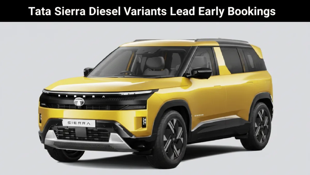 Tata Sierra Diesel Variants Lead Early Bookings as demand remains strongest for diesel-powered trims